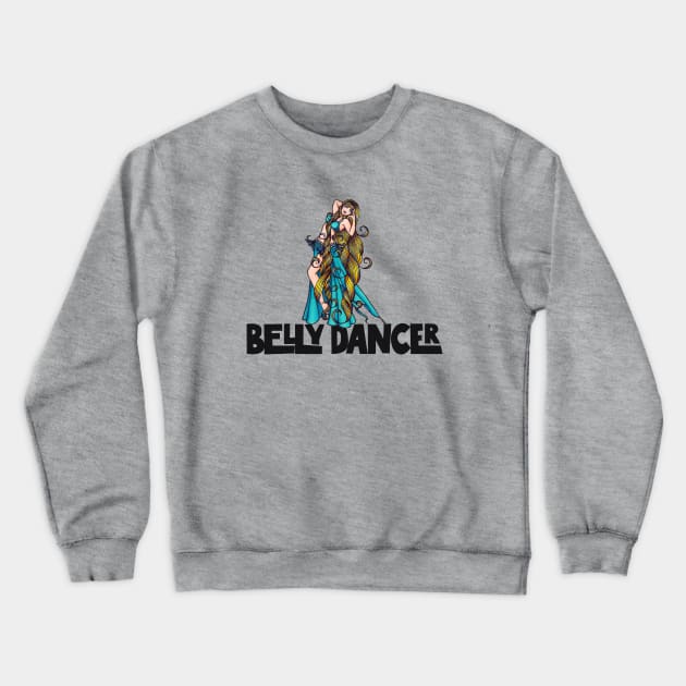 Belly Dancer Crewneck Sweatshirt by bubbsnugg